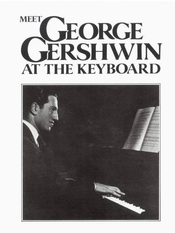 Gershwin | Meet George Gershwin at the Keyboard