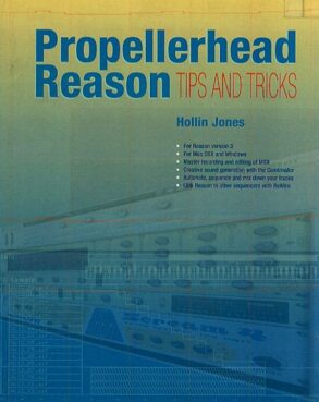 Jones | Propellerhead Reason: Tips and Tricks