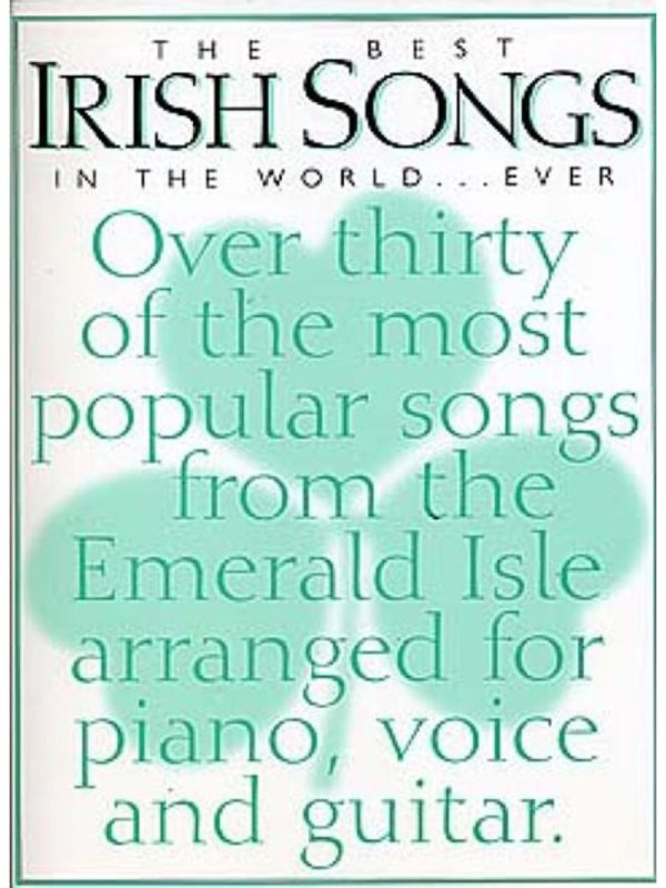 Best Irish Songs in the World Ever (Piano Vocal Guitar)