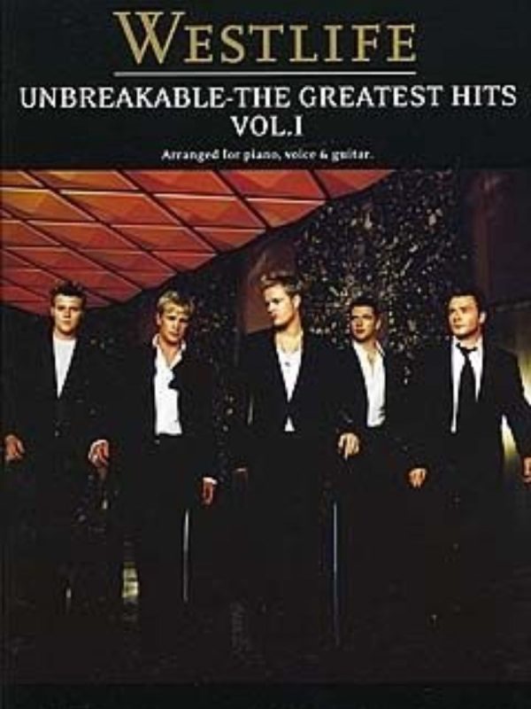 Westlife | Unbreakable | The Greatest Hits Vol 1 (Piano Vocal Guitar)