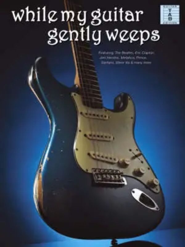 Popular Guitar Anthems | While My Guitar Gently Weeps (Guitar Tab)