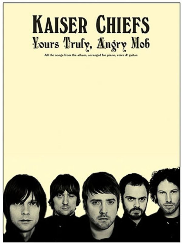 Kaiser Chiefs | Yours Truly Angry Mob (Piano Vocal Guitar)