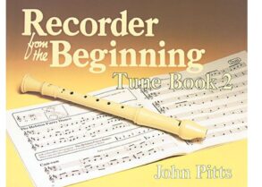 Recorder from the Beginning | Tune Book 2 | John Pitts