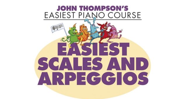 John Thompsons Easiest Scales and Arpeggios