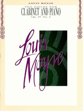 Louis Moyse | Ten Pieces for Clarinet and Piano Op. 37 No. 3