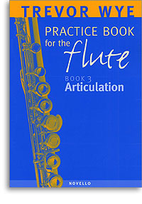 Wye | Practice Book for the Flute | Volume 3: Articulation