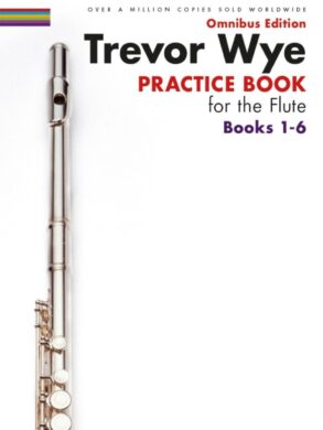 Trevor Wye | Practice Book for the Flute | Book 1-6 Omnibus Edition