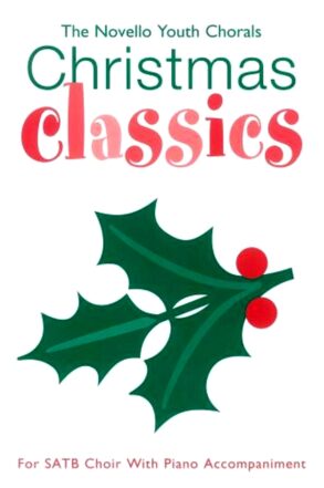 The Novello Youth Chorals | Christmas Classics (SATB Choir & Piano)