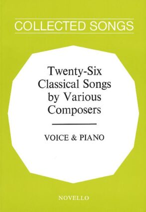 Collected Songs - 26 Classical Songs (Voice & Piano)