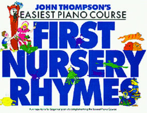 John Thompson's Easiest Piano Course | First Nursery Rhymes