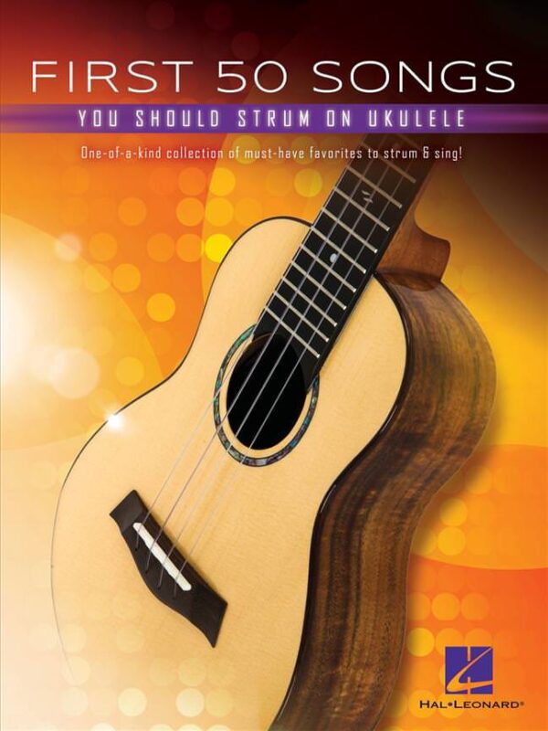 FIrst 50 SOngs your should Strum On Ukulele