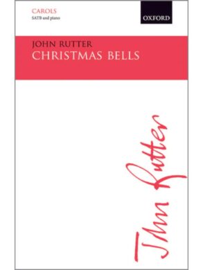 Christmas Bells | John Rutter | SATB Vocal Score and Piano