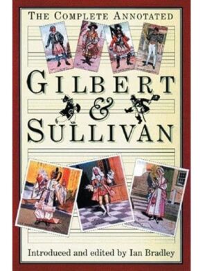 The Complete Annotated Gilbert and Sullivan