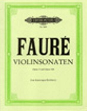 Faure | Violin Sonatas in A Major, Op. 13 & E minor, Op. 108