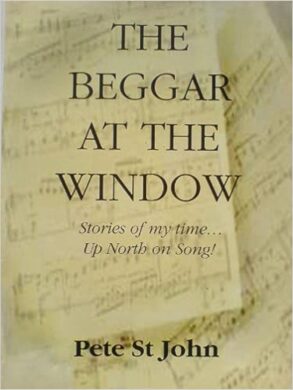 The Beggar at the Window | Stories of my time up North | Pete St John