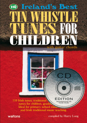 110  Best Tin Whistle Tunes for Children (Melody & Chords) & CD