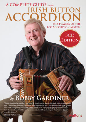 A Complete Guide to the Irish Button Accordion by BOBBY GARDINER