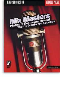 Mix Masters: Platinum Engineers Reveal Their Secrets for Success