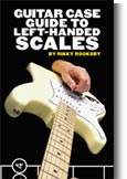 The Guitar Case Guide To Left-Handed Scales