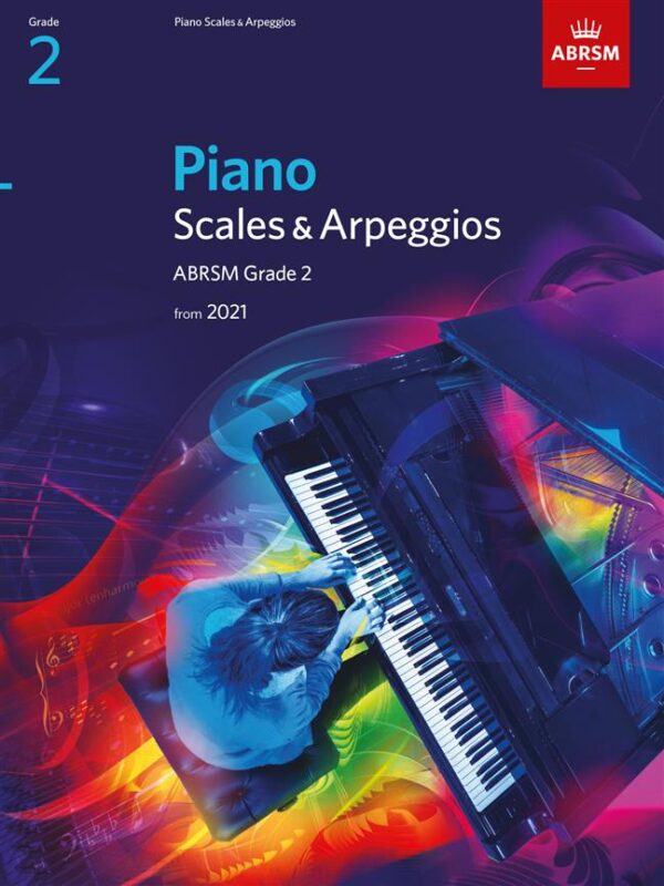 ABRSM Scales and Arpeggios , Piano Grade 2 from 2021