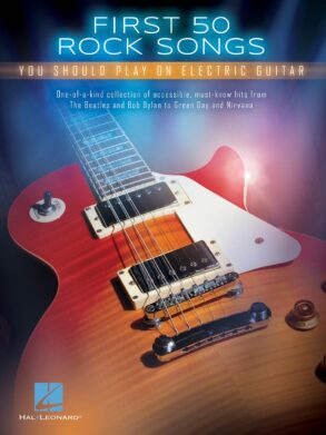 First 50 Rock Songs You Should Learn on Electric Guitar