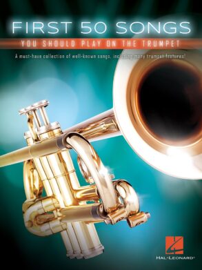 First Fifty Songs You Should Play on Trumpet