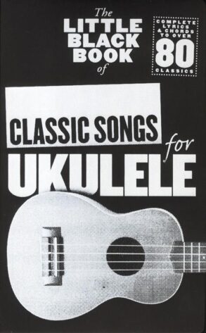 Little Black Book of Classic Songs Ukulele