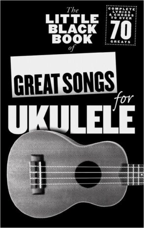 Little Black Book Great Songs for Ukulele