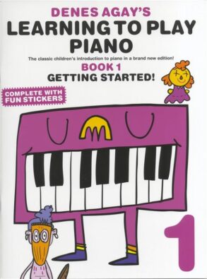 Learning to Play Piano Book 1 , Denis Agay