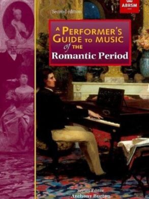 A Performers Guide to Music of the Romantic Period | A. Burton Ed