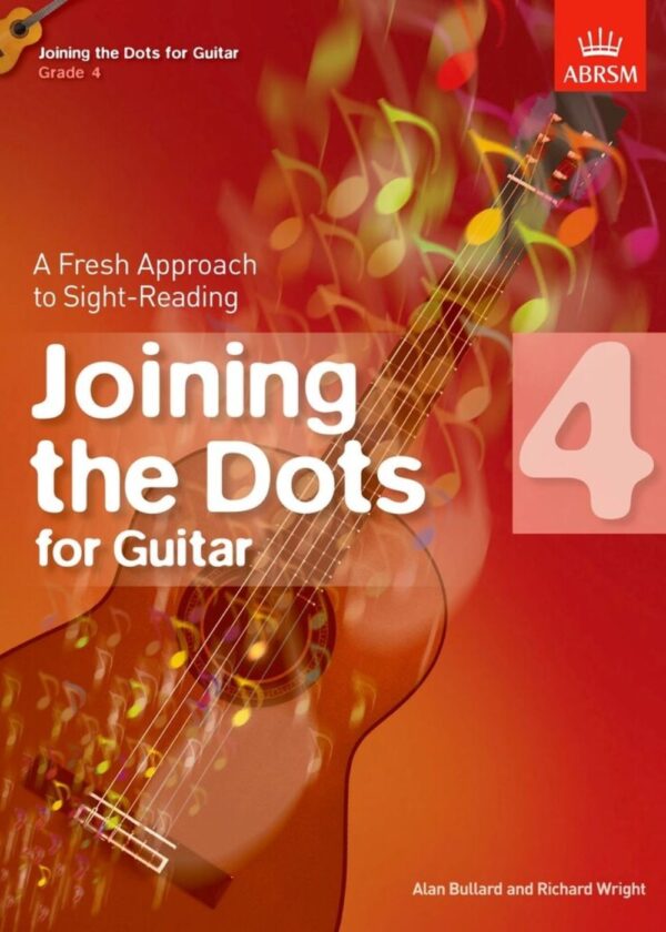 Joining the Dots for Guitar Grade 4 | Fresh Approach to Sight-Reading