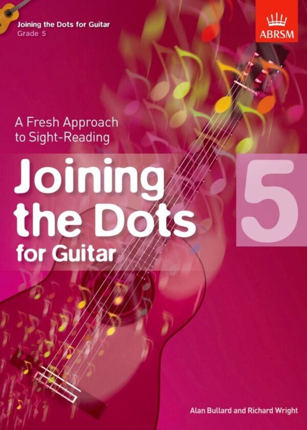 Joining the Dots for Guitar Grade 5 | Fresh Approach to Sight-Reading