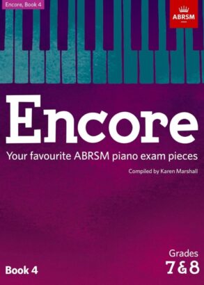 Encore: Book 4, Grades 7-8 | Your favourite ABRSM piano exam pieces