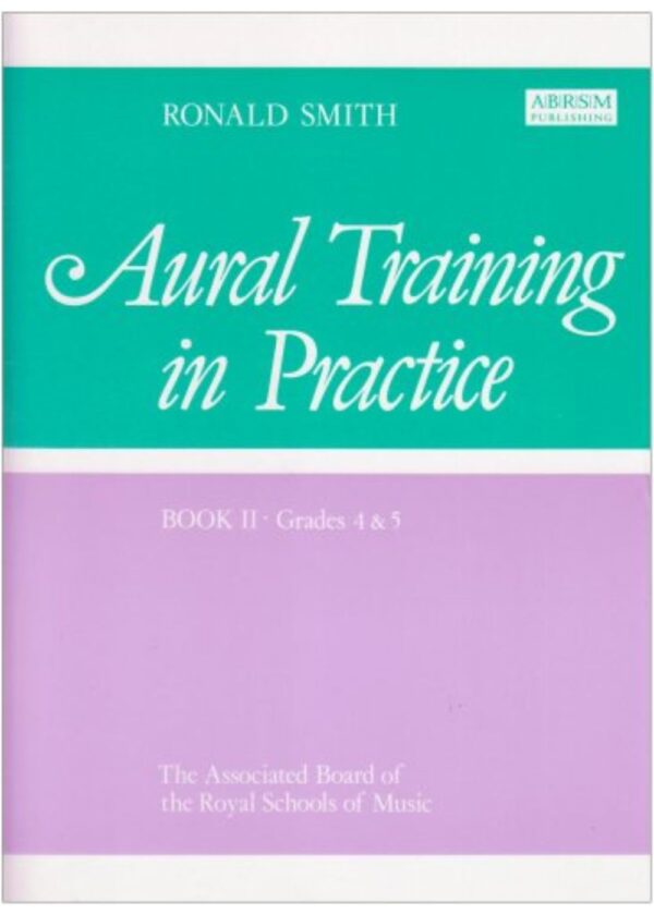 Aural Training in Practice, Book II, Grades 4 & 5