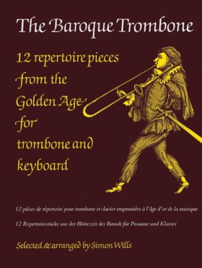 The Baroque Trombone | 12 Repertoire Pieces | Trombone and Piano