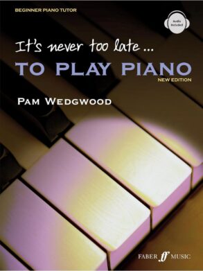 Its Never Too Late to Play Piano | Adult Tutor Book | Pam Wedgewood