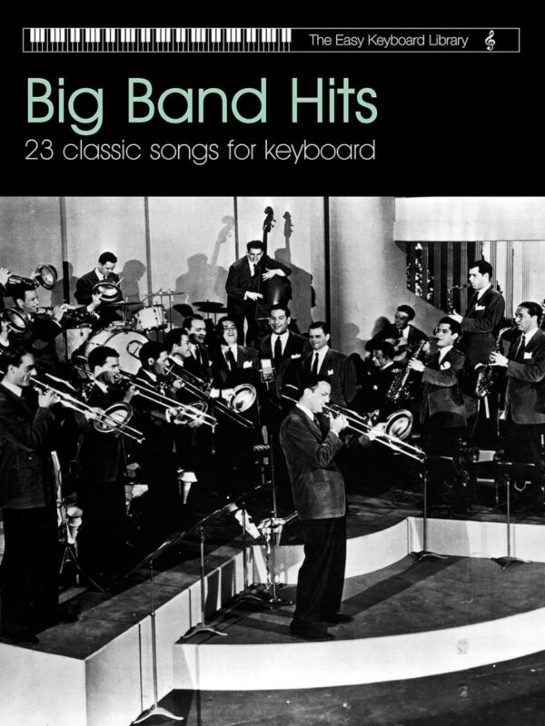 Big Band Hits | 23 Classic hits for Easy Keyboard