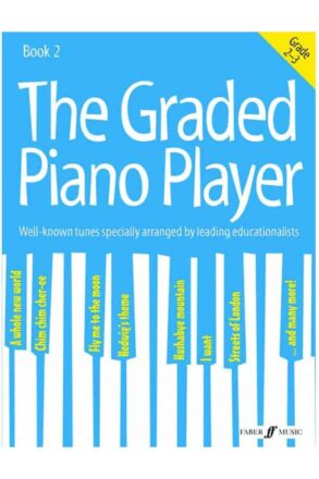 The Graded Piano Player | Book 2 | well known Graded 2-3 Tunes