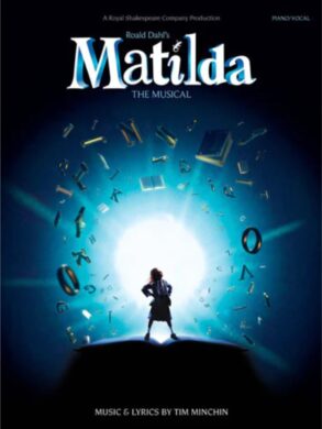 Tim Minchin: Roald Dahls Matilda – The Musical | Piano, Voice, Guitar