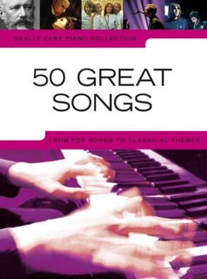 Really Easy Piano | 50 Great Songs