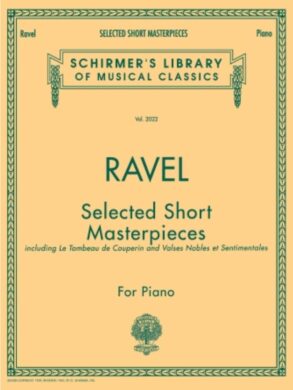 Ravel | Selected Short Masterpieces | for Piano Solo