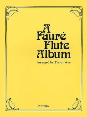 A Gabriel Faure Flute Album | Arranged by Trevor Wye