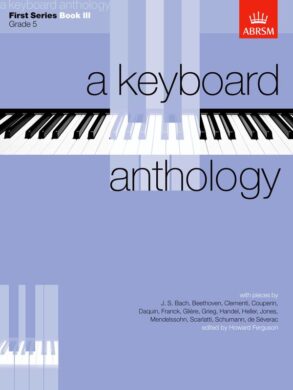 A Keyboard Anthology | First Series Book III (Grade 5)