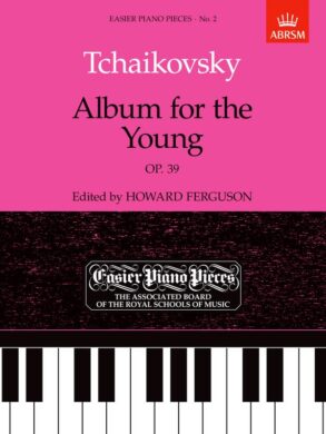 Tchaikovsky | Album for the Young, Op. 39 (Grades 2-6)