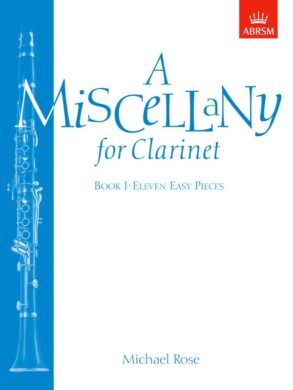 Rose | A Miscellany for Clarinet | Book 1 (Grades 2-3)