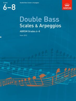 ABRSM Double Bass Scales & Arpeggios | Grades 6-8