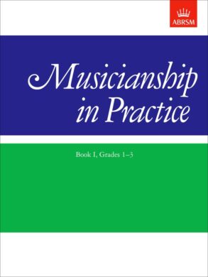 ABRSM Musicianship in Practice | Book 1 (Grades 1-3)