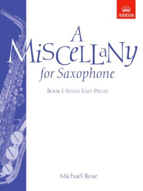 Rose | A Miscellany for Saxophone | Book 1 (Grades 2-5)