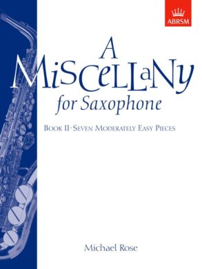 Rose | A Miscellany for Saxophone | Book 2 (Grades 4-5)