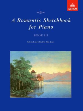 A Romantic Sketchbook for Piano | Book 3 (Grade 5)